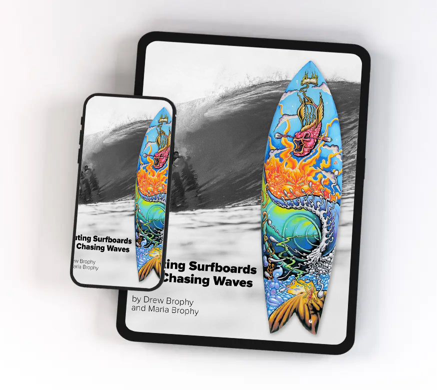 Painting Surfboards & Chasing Waves by Drew Brophy and Maria Brophy